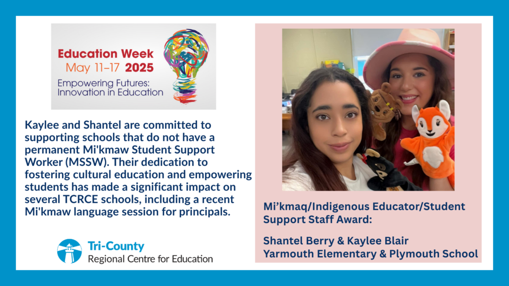 Mi'kmaq Student Support Award
Shantel Berry & Kaylee Blair